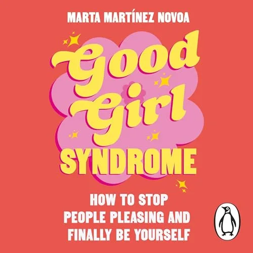Good Girl Syndrome By Marta Martínez Novoa